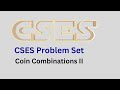 Coin Combinations II | CSES DP Sheet Solved | Code Explanation in hindi