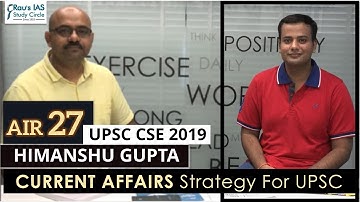 How to study Current Affairs for IAS by UPSC Topper Himanshu Gupta AIR 27, CSE 2019 | | Rau’s IAS