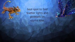 best spot to find featherlights and glowtails on crystal isles best spot to find featherlights and glowtails on crystal isles