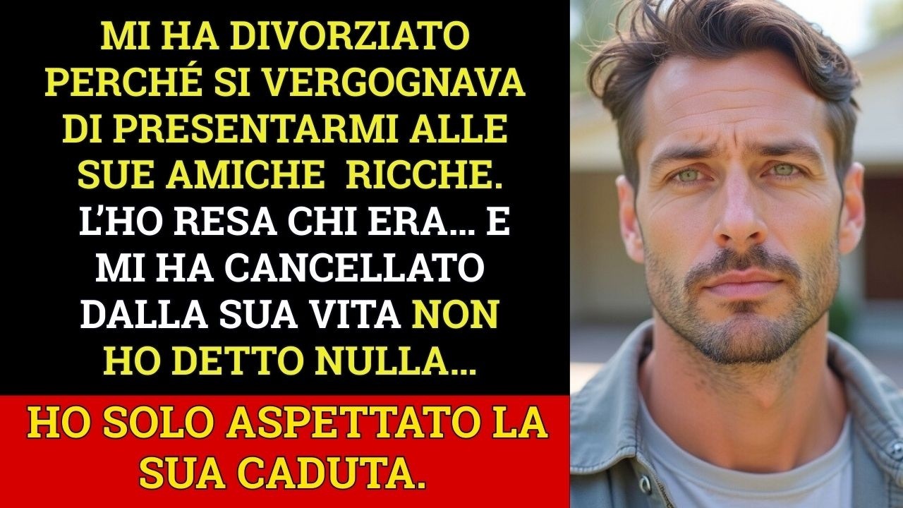 Mia MOGLIE Ha Chiesto Il Divorzio Per Vergogna Di Presentarmi Alle Sue Amiche Ricche Del Suo Nuovo