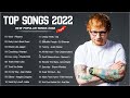 Éxitos pop 2022 - Maroon 5, Ed Sheeran, Adele, Shawn Mendes, Taylor Swift, Sam Smith, Dua Lipa