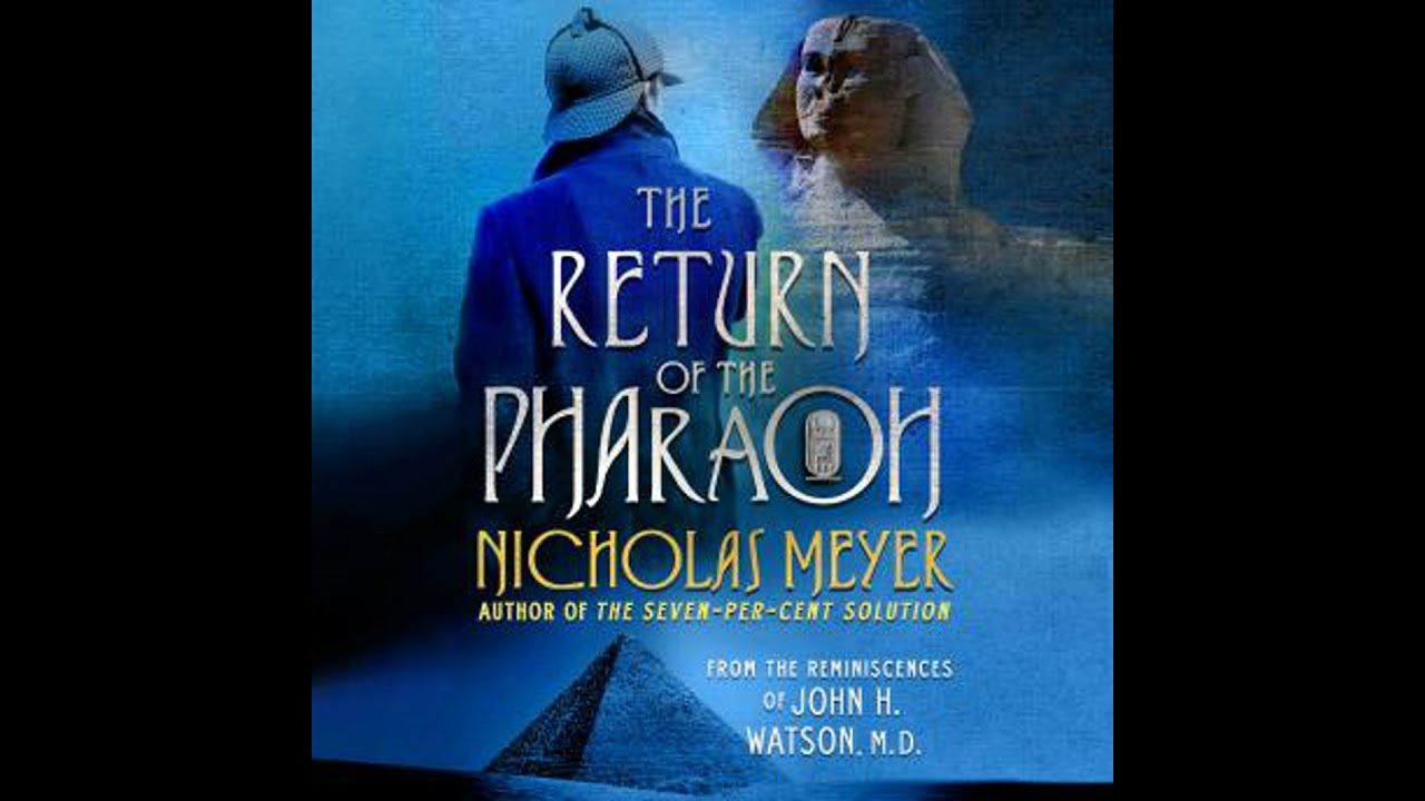 Return of the Pharaoh: From the Reminiscences of John H. Watson, M.D. - Nicholas Meyer