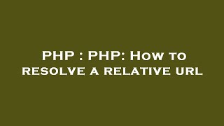 PHP : PHP: How to resolve a relative url