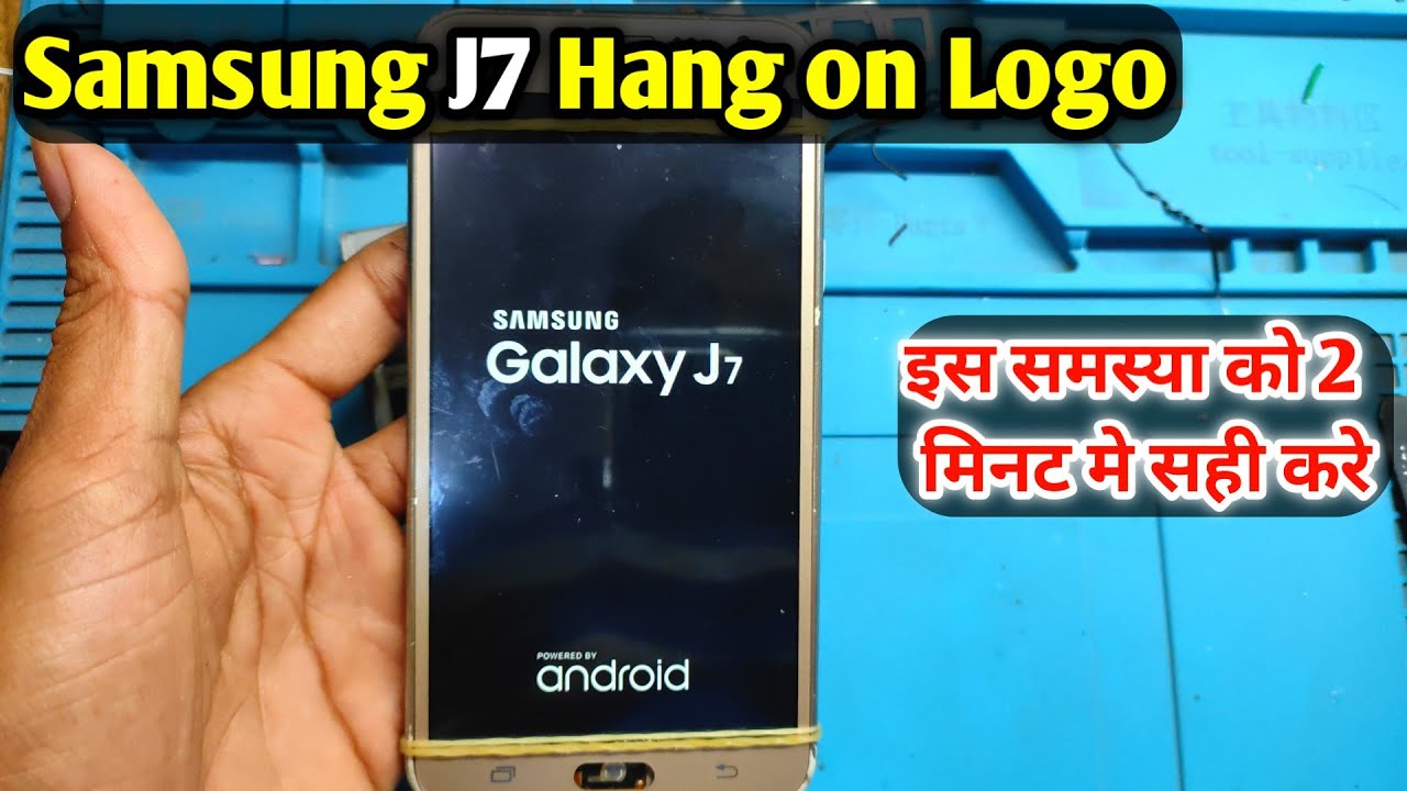 Samsung J7 Hang on logo Problem Solution