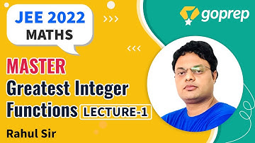 Greatest Integer Function | Maths | Fractional Part | JEE Main/Advanced | L-1 | Rahul Sir | Goprep