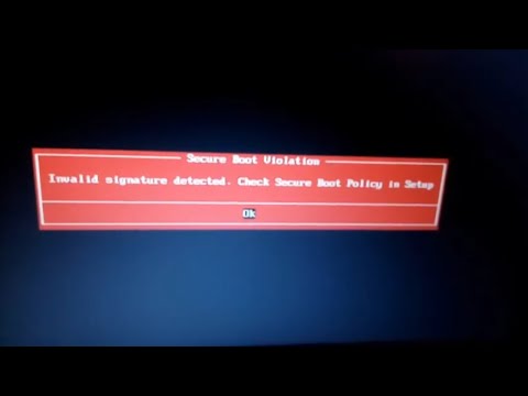 Invalid Signature Detected Check Secure Boot Policy In Setup