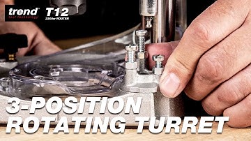 3-Position Rotating Turret | Trend T12 2300W Variable Speed Plunge Router