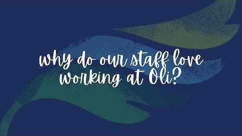 Why Do our Staff Love Oli?
