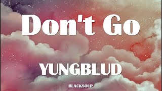 YUNGBLUD - Don&#39;t Go Lyrics