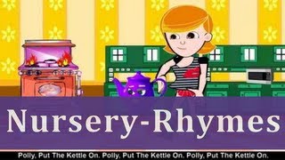 Polly Put The Kettle On Nursery Rhymes And Childrens Songs With Lyrics