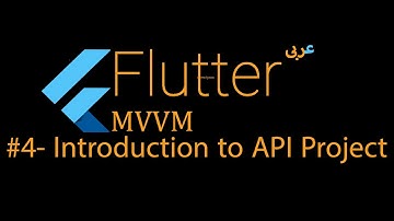 4- Flutter MVVM Introduction to the API Project