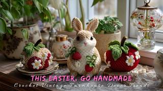 This Easter, Go Handmade | Crochet Vintage Farmhouse Decor Trends