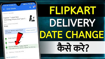 Flipkart Delivery Date Change | flipkart me delivery date kaise change kare | flipkart delivery date