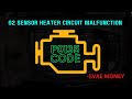 How to fix a p0135 code o2 sensor heater circuit malfunction  save money 