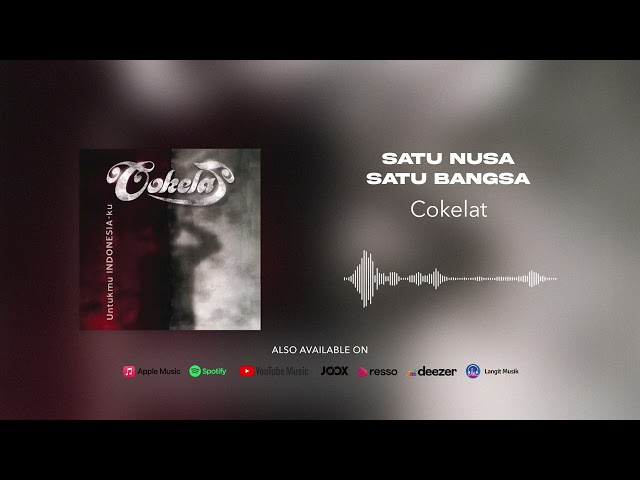 Cokelat - Satu Nusa Satu Bangsa (Official Audio) class=