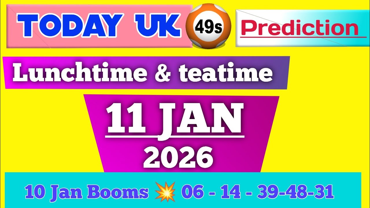 uk49s predictions for today 11 Jan 2026 | uk49s lunchtim predictions for today