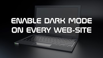 ENABLE DARK MODE ON EVERY WEB-SITE