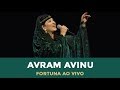 FORTUNA AO VIVO - Avram Avinu