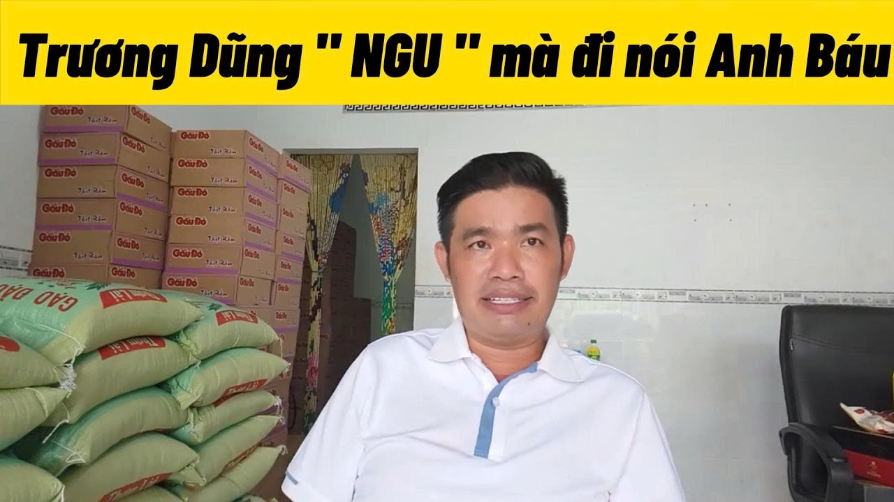 Trương Dũng " Ngu" Chửi Anh Đoàn Văn Báu Giống Mình