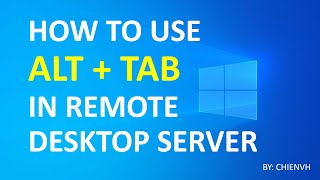 How to use Alt Tab in Remote Desktop Windows?