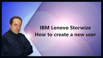 IBM Lenovo Storwize  How to create a new user