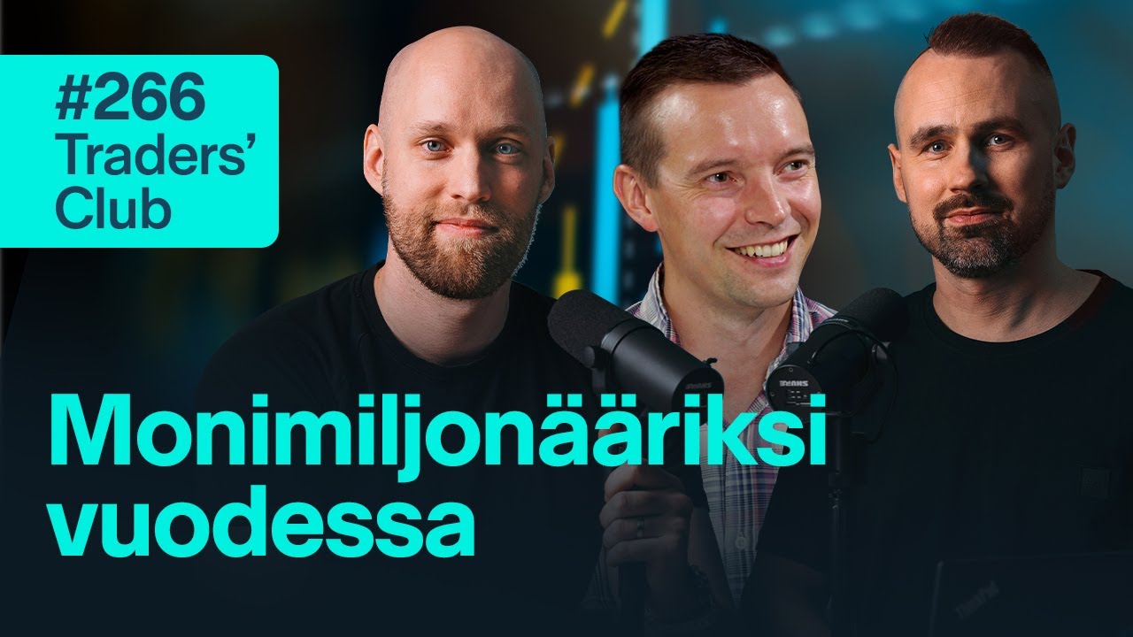 Monimiljonääriksi vuodessa | Traders' Club 266