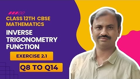 Inverse trigonometry function | Exercise 2.1 | Q8 to Q14|  class 12 CBSE maths