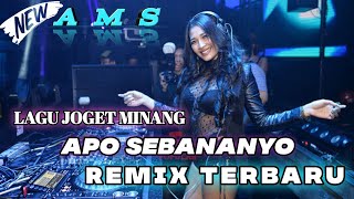 LAGU JOGET MINANG  APO SEBANANYO REMIX TERBARU