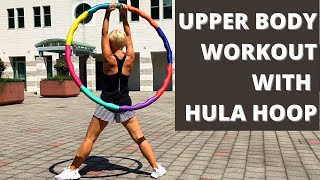 UPPER BODY WORKOUT WITH HULA HOOP | HOW TO TONE ARMS, BACK & CORE