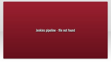 Jenkins pipeline - file not found