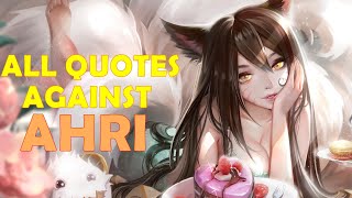 All Quotes Against Ahri - Charmer Is Not Loved
