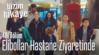 Elibolların hastane ziyareti - Bizim Hikaye 48. Bölüm