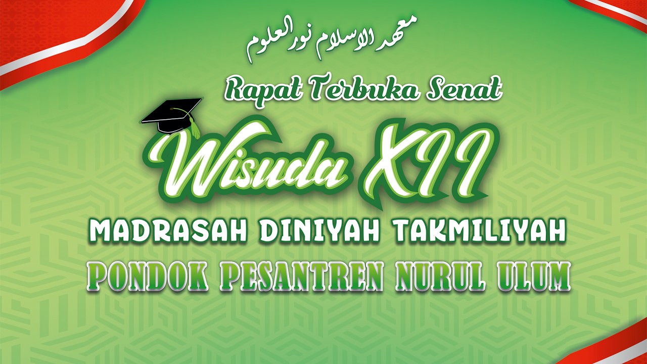 RAPAT TERBUKA SENAT WISUDA KE X11 MADRASAH DINIYAH TAKMILIYAH PP. NURUL ULUM - SEMIRING