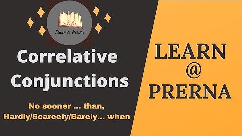 Combining Sentences- No sooner...than, Scarcely / Hardly / Barely... when