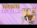 Bachata Cristiana Mix