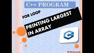 C++ | FIND LARGEST ELEMENT IN ARRAY | FOR LOOP