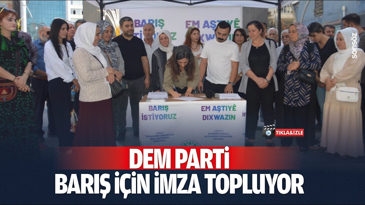 DEM Parti, barış i&ccedil;in imza topluyor