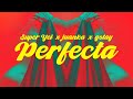 Super Yei - PERFECTA ft Juanka El Problematik &amp; Gotay El Autentiko | EUPHORIA 2