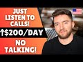 Make $200/DAY Listening to Calls at Home Without Talking