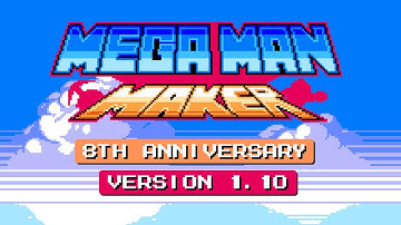 Mega Man Maker - Eighth Anniversary & Trailer Release