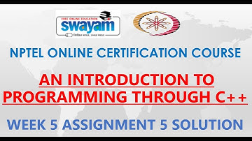 An Introduction to Programming Through C++ | NPTEL | Week 5 Assignment 5 Solution | Jan2021