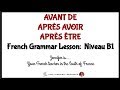 French B1 lesson AVANT DE - APRÈS AVOIR - APRÈS ÊTRE