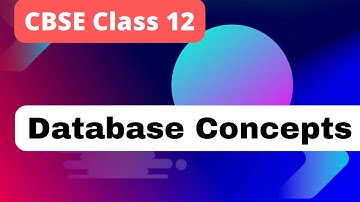 Database Concepts | CBSE Class 12