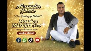 Mosaico Marujita Alexander García Con Feeling y Sabor (AUDIO)