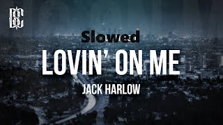 Lovin On Me -  Jack Harlow  ( Slowed )
