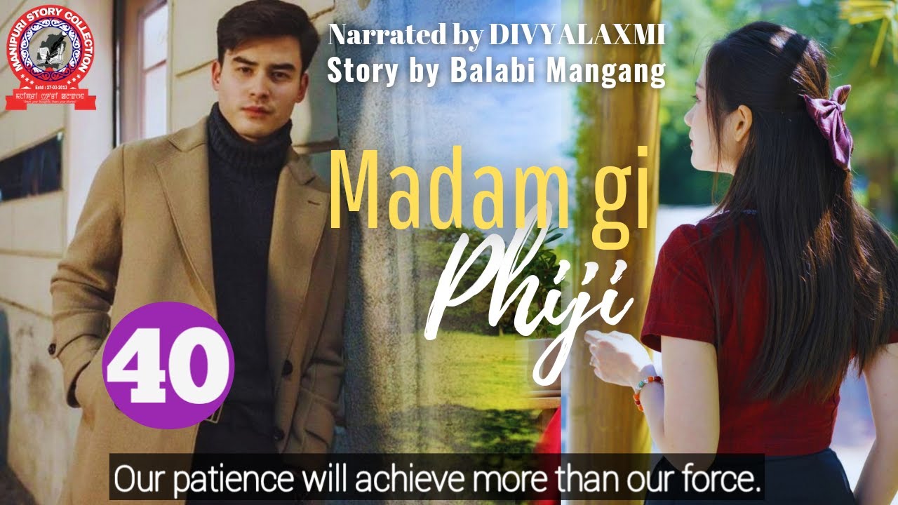 Madamgi phiji (40)/ Our patience will achieve more than our force.