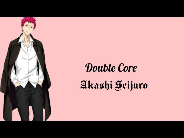 Akashi Seijuro - Double Core(Romaji,Kanji,English)Full Lyrics class=