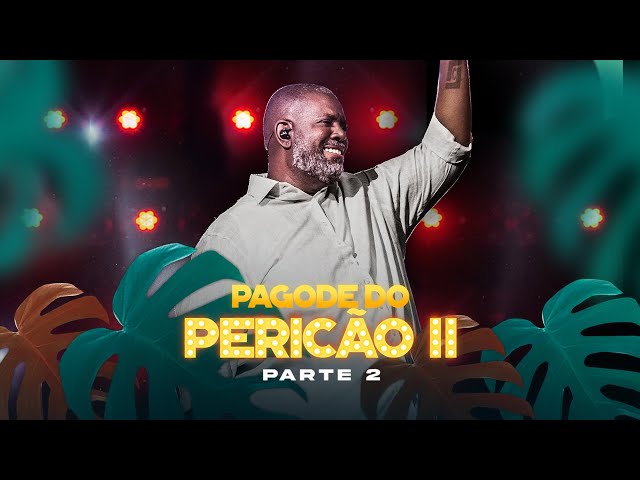 Péricles - Pagode do Pericão 2 - NA ÍNTEGRA (Parte 2) Vídeo Oficial class=