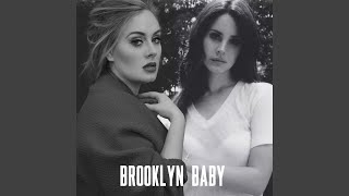 Lana Del Rey & Adele - Brooklyn Baby Resimi