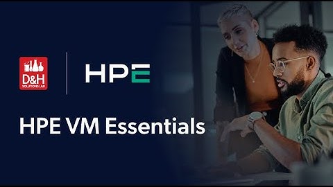 D&H Solutions Lab Webcast - HPE VM Essentials Webinar